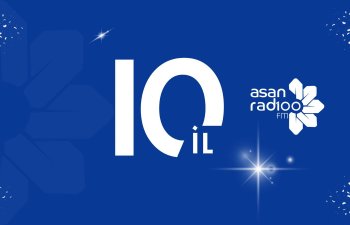 &ldquo;ASAN Radio&rdquo; &ndash; 10 illik fəaliyyətini qeyd edir
