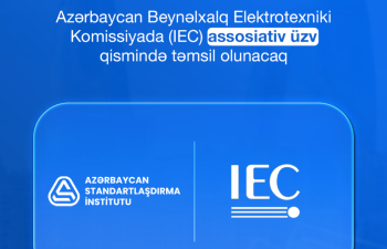 Ölkəmiz Beynəlxalq Elektrotexniki Komissiyada (IEC) assosiativ üzv qismində təmsil olunacaq