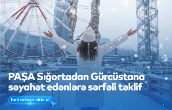 PAŞA Sığorta Gürcüstana səyahət edənlərə sərfəli sığorta təklif edir