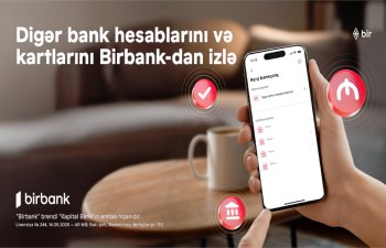 Rəqəmsal bankçılıqda yeni dövr: bütün bank əməliyyatlarınızı Birbank-da izləyin