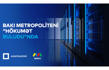 Bakı Metropoliteni İT sistemlərini &ldquo;Hökumət buludu&rdquo;na köçürüb
