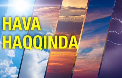 İyulda havanın temperaturu iqlim normasına yaxın olacaq