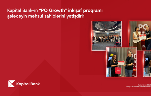Kapital Bank-ın “PO Growth” inkişaf proqramı gələcəyin məhsul sahiblərini yetişdirir