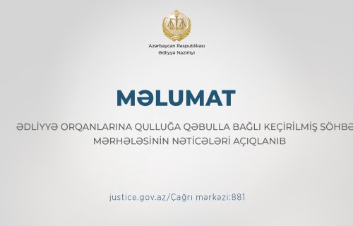 Ədliyyə orqanlarına qulluğa qəbulla bağlı keçirilmiş
söhbət mərhələsinin nəticələri açıqlanıb