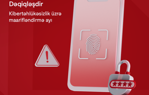 Kibertəhlükəsizlik üzrə maarifləndirmə ayında - Dayan, Düşün, Dəqiqləşdir!