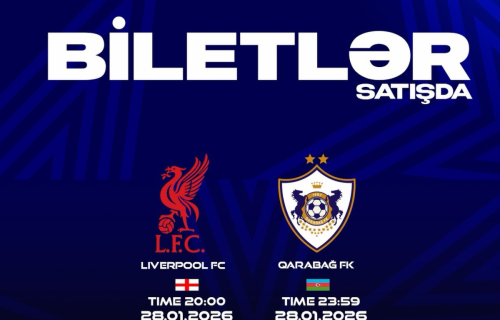 &ldquo;Liverpul&rdquo; &ndash; &ldquo;Qarabağ&rdquo; oyununun biletləri satışa çıxarılıb