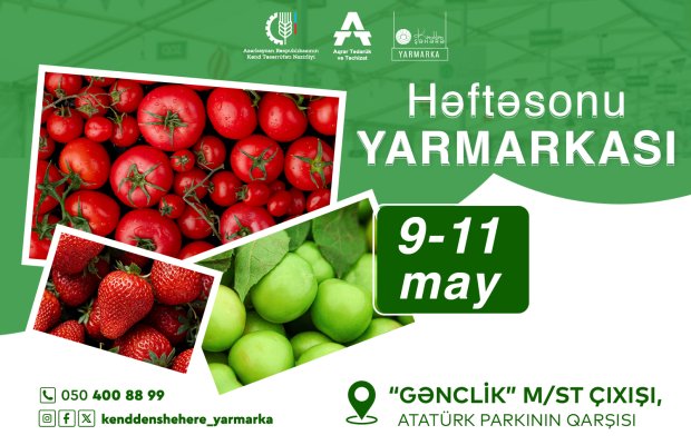 9-11 may tarixlərində “Kənddən Şəhərə” həftəsonu yarmarkası təşkil olunacaq