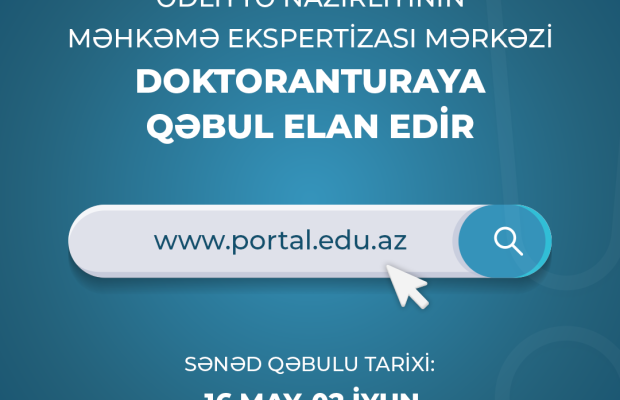 Ədliyyə Nazirliyinin Məhkəmə Ekspertizasi Mərkəzi
doktoranturaya qəbul elan edir