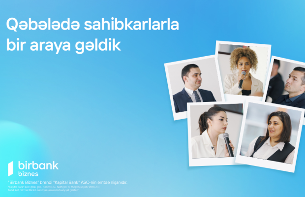 Birbank Biznes Qəbələdə sahibkarlarla bir araya gəldi