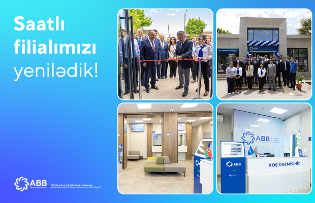 ABB-nin Saatlı filialı yenilənmiş binada xidmətə başladı!