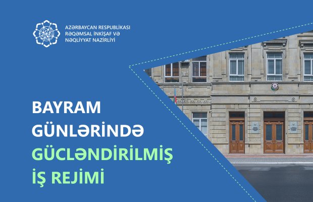 Rəqəmsal İnkişaf və Nəqliyyat Nazirliyi bayram günlərində gücləndirilmiş iş rejimində fəaliyyət göstərəcək