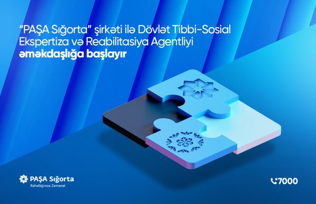 “PAŞA Sığorta” şirkəti ilə Dövlət Tibbi-Sosial Ekspertiza vəReabilitasiya Agentliyi əməkdaşlığa başlayır