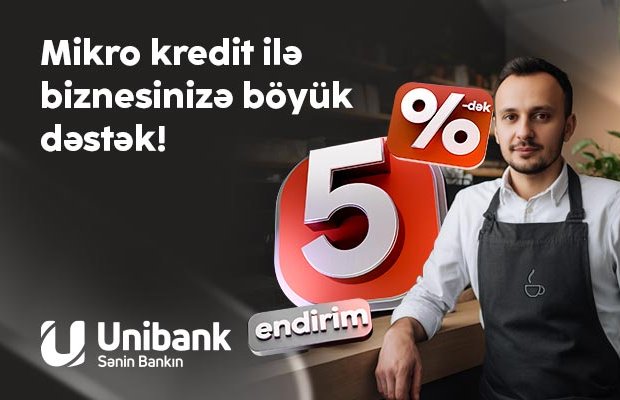 “Unibank”dan sahibkarlara yay hədiyyəsi - mikro kreditlərə 5%-dək endirim!