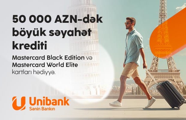 Bu yay sərhədləri yox, imtiyazları keçin
“Unibank”dan kredit götürün — premium səviyyəli səyahət hədiyyəniz olsun!