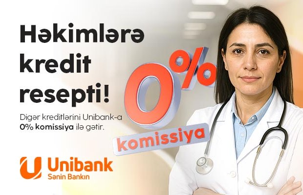 “Unibank” səhiyyə işçiləri üçün xüsusi kampaniya keçirir: 0 % komissiyalı kredit