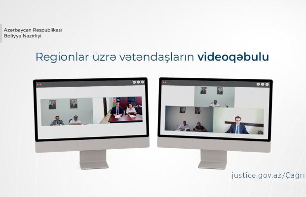 Ədliyyə Nazirliyi regionlarda videoqəbulları genişləndirir