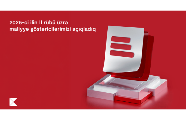 Kapital Bank 2025-ci ilin 2-ci rübü üzrə maliyyə nəticələrini elan edib
