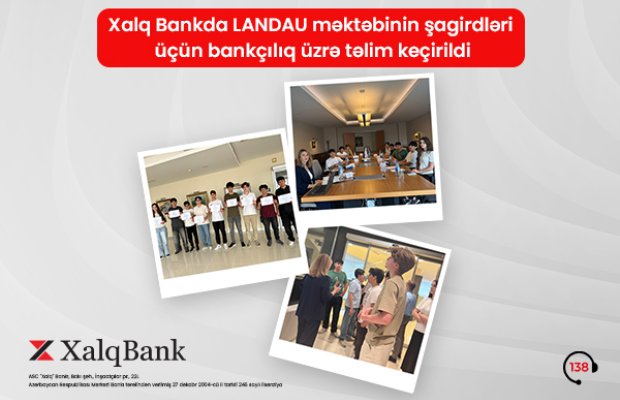 Xalq Bank-da Landau məktəbinin şagirdləri üçün maliyyə və bankçılıq üzrə təlim keçirildi