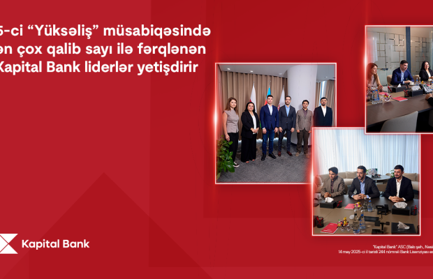 5-ci “Yüksəliş” müsabiqəsində ən çox qalib sayı ilə fərqlənən Kapital Bank liderlər yetişdirir