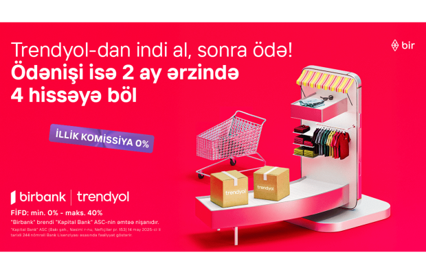 Birbank-ın “İndi al, sonra ödə” imkanı ilə Trendyolda alış-veriş daha rahatdır!