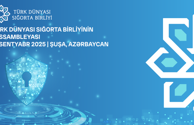 Türk Dünyası Sığorta Birliyinin ilk Assambleyası bu il Şuşada keçiriləcək