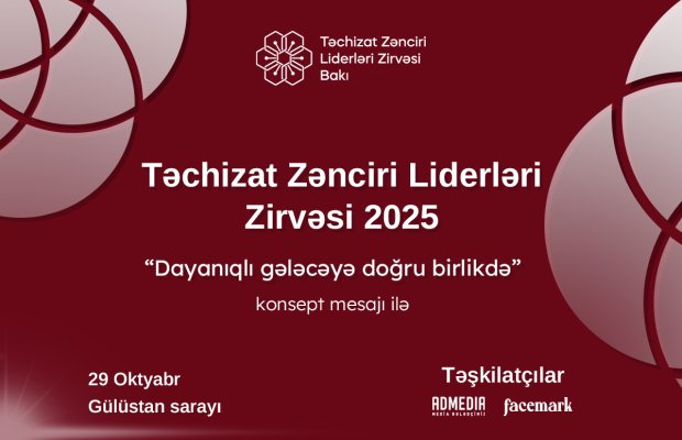 Ölkəmizdə II dəfə “Təchizat Zənciri Liderləri Zirvəsi” keçiriləcək!