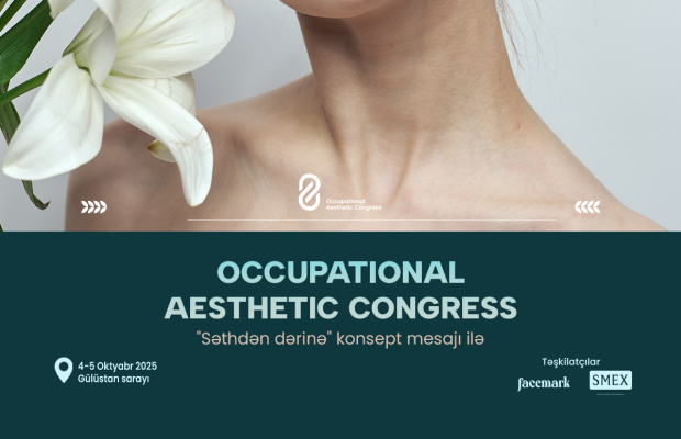 Ölkəmizdə ilk dəfə keçiriləcək "Occupational Aesthetic Congress"ə son 7 gün!