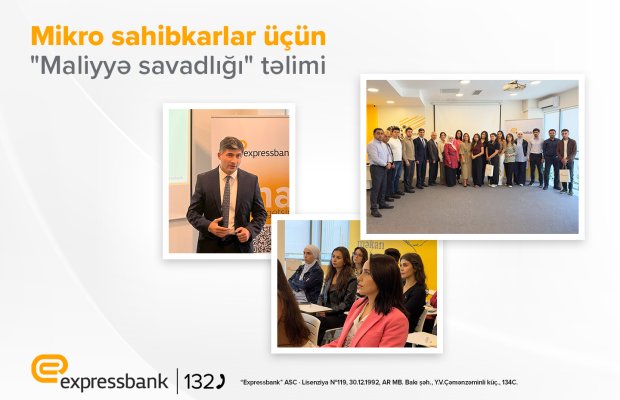 Expressbank sahibkarlar üçün “Maliyyə savadlığı” təlimi keçirib