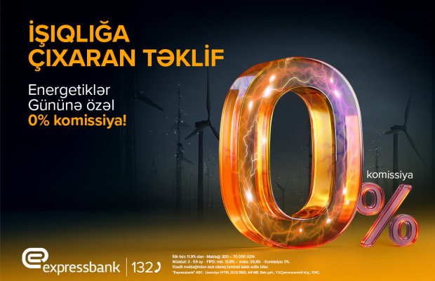 Energetiklərə özəl 70 000 manatadək kredit - KOMİSSİYASIZ