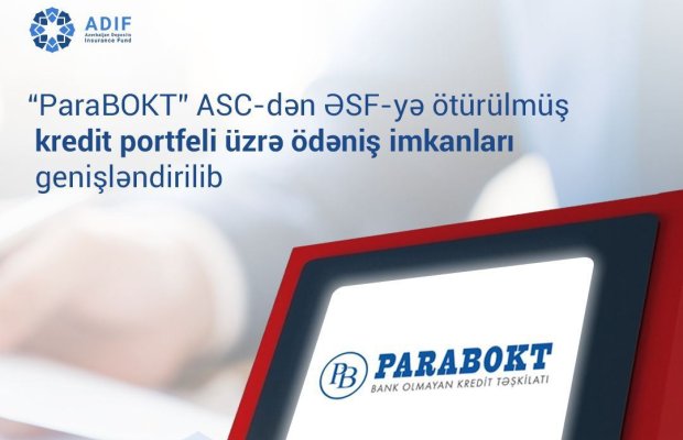 “ParaBOKT” ASC-dən ƏSF-yə ötürülmüşkredit portfeli üzrə ödəniş üsulu imkanları genişləndirilib