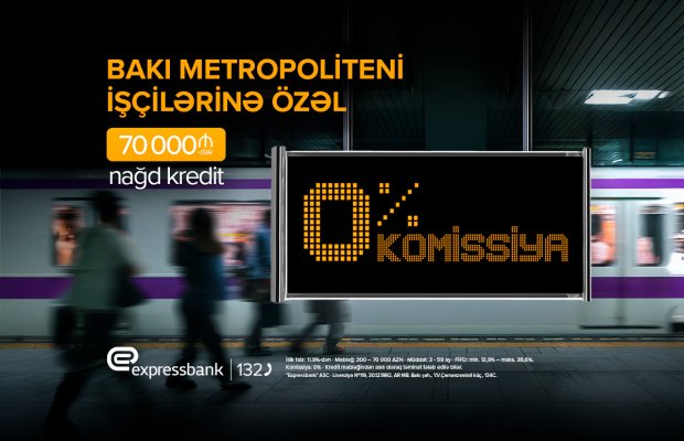 Expressbankdan Metropoliten işçilərinə - ÖZƏL TƏKLİF